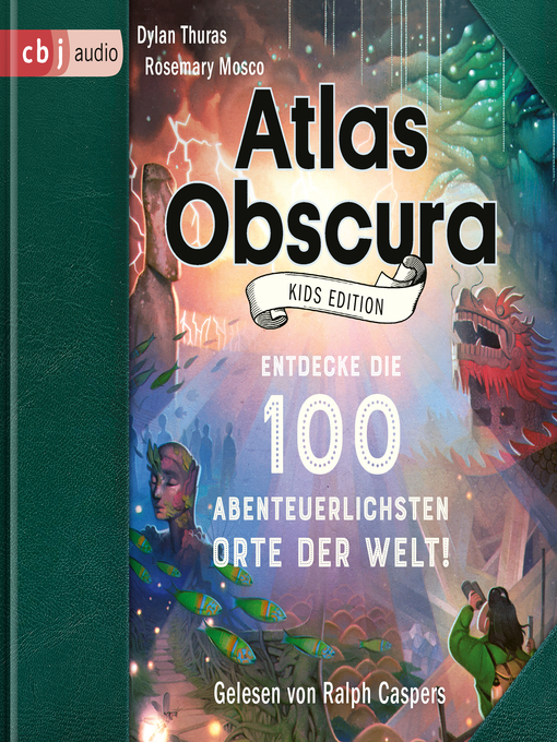 Title details for Atlas Obscura Kids Edition by Dylan Thuras - Available